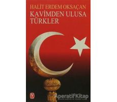 Kavimden Ulusa Türkler - Halit Erdem Oksaçan - Tekin Yayınevi