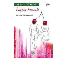 Başım Kirazlı - Abuzer Gülpınar - Tekin Yayınevi