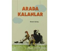Arada Kalanlar - Ekrem Güneş - Tudem Yayınları