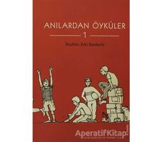 Anılardan Öyküler 1 - İbrahim Zeki Burdurlu - Tudem Yayınları