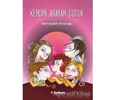 Kendini Arayan Çocuk - Hamdullah Köseoğlu - Tudem Yayınları