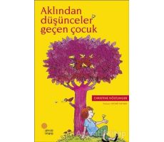 Aklından Düşünceler Geçen Çocuk - Christine Nöstlinger - Günışığı Kitaplığı