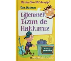 Eğlenmek Bizim de Hakkımız - Dan Gutman - Epsilon Yayınevi