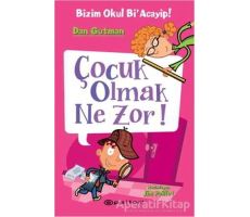 Bizim Okul Biacayip - Çocuk Olmak Ne Zor! - Dan Gutman - Epsilon Yayınevi