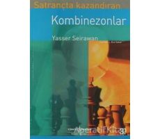 Satrançta Kazandıran Kombinezonlar - Yasser Seirawan - İş Bankası Kültür Yayınları
