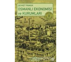 Osmanlı Ekonomisi ve Kurumları - Şevket Pamuk - İş Bankası Kültür Yayınları