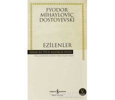 Ezilenler - Fyodor Mihayloviç Dostoyevski - İş Bankası Kültür Yayınları