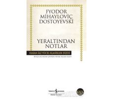 Yeraltından Notlar - Fyodor Mihayloviç Dostoyevski - İş Bankası Kültür Yayınları