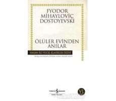 Ölüler Evinden Anılar - Fyodor Mihayloviç Dostoyevski - İş Bankası Kültür Yayınları