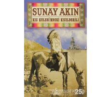 Kız Kulesi’ndeki Kızılderili - Sunay Akın - İş Bankası Kültür Yayınları