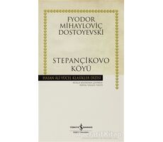 Stepançikovo Köyü - Fyodor Mihayloviç Dostoyevski - İş Bankası Kültür Yayınları