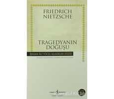 Tragedyanın Doğuşu - Friedrich Wilhelm Nietzsche - İş Bankası Kültür Yayınları