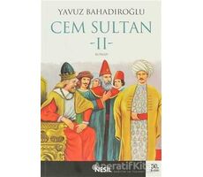 Cem Sultan  2 - Yavuz Bahadıroğlu - Nesil Yayınları