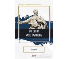 Bir Seçim Nasıl Kazanılır? - Cicero - Say Yayınları