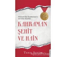 Kahraman Şehit ve Hain - Tuna Serim - Destek Yayınları