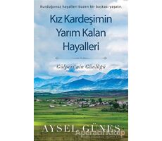 Kız Kardeşimin Yarım Kalan Hayalleri - Aysel Güneş - Cinius Yayınları