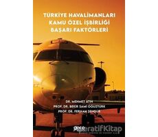 Türkiye Havalimanları Kamu Özel İşbirliği Başarı Faktörleri - Bekir Sami Oğuztürk - Gece Kitaplığı