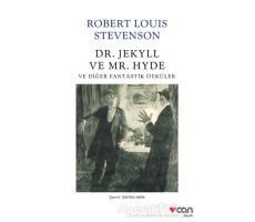 Dr. Jekyll ve Mr. Hyde ve Diğer Fantastik Öyküler - Robert Louis Stevenson - Can Yayınları