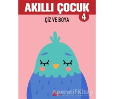 Çiz ve Boya - Akıllı Çocuk 4 - Kolektif - Çınar Yayınları