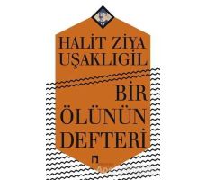 Bir Ölünün Defteri - Halit Ziya Uşaklıgil - Dergah Yayınları