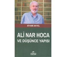 Ali Nar Hoca ve Düşünce Yapısı - Siyami Akyel - Ravza Yayınları