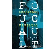 Foucault Düşüncesi Kişiliği - Paul Veyne - Alfa Yayınları