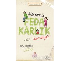 Kim Demiş Fedakarlık Zor Diye ? - Yavuz Bahadıroğlu - Nesil Çocuk Yayınları