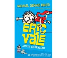 Süper Kahraman - Eric Vale - Michael Gerard Bauer - Epsilon Yayınevi