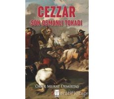 Cezzar - Son Osmanlı Tokadı - Ömer Murat Demirtaş - Feniks Yayınları