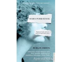 Maria Puder Olmak - Burçin Orhon - Destek Yayınları