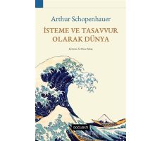 İsteme ve Tasavvur Olarak Dünya - Arthur Schopenhauer - Doğu Batı Yayınları