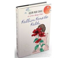 Kalbim Korede Kaldı (Ciltli) - Aşkın Nur Savaş - Ephesus Yayınları