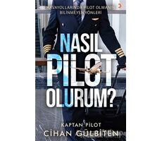 Nasıl Pilot Olurum? - Cihan Gülbiten - Cinius Yayınları