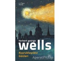 Kuyrukluyıldız Günleri - Herbert George Wells - İthaki Yayınları