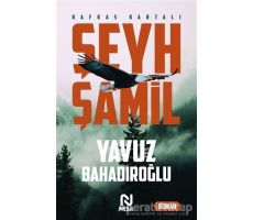 Şeyh Şamil - Kafkas Kartalı - Yavuz Bahadıroğlu - Nesil Yayınları