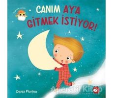 Canım Ay’a Gitmek İstiyor! - Dania Florino - Beyaz Balina Yayınları