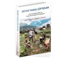 Beyaz Yakalı Çiftçiler - Güzide Öncü Eroğlu Pektaş - Beta Yayınevi