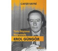 Türk Düşünce Hayatında Erol Güngör - Cafer Vayni - Yediveren Yayınları