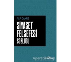 Siyaset Felsefesi Sözlüğü - Alp Camız - Yediveren Yayınları