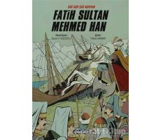 Çağ Açıp Çağ Kapatan Fatih Sultan Mehmed Han - Kolektif - Çamlıca Çocuk Yayınları