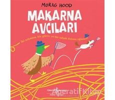 Makarna Avcıları - Morag Hood - İş Bankası Kültür Yayınları
