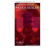 Medea. Sesler - Christa Wolf - İş Bankası Kültür Yayınları