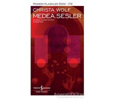 Medea. Sesler (Şömizli) - Christa Wolf - İş Bankası Kültür Yayınları
