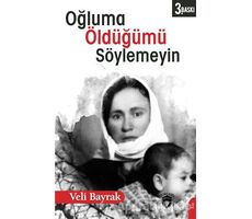 Oğluma Öldüğümü Söylemeyin - Veli Bayrak - Dorlion Yayınları