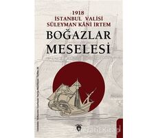 Boğazlar Meselesi - Süleyman Kani İrtem - Dorlion Yayınları