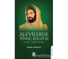 Alevilerde İnanç Anlayışı - Kasım Güvercin - Dorlion Yayınları