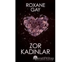 Zor Kadınlar - Roxane Gay - Martı Yayınları