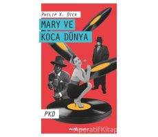 Mary ve Koca Dünya - Philip K. Dick - Alfa Yayınları