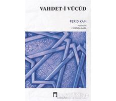 Vahdet-i Vücut - Ferid Kam - Dergah Yayınları