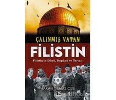 Çalınmış Vatan Filistin - Hakan Yılmaz Çebi - Çınaraltı Yayınları